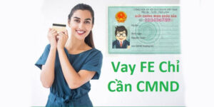 Cách vay FE Credit bằng CMND