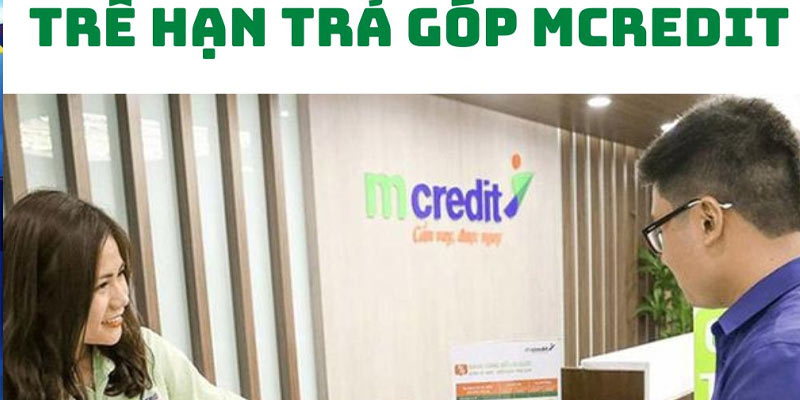 Phí Phạt Trễ Hạn Trả Góp tại MCredit